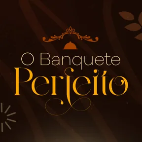 O Banquete Perfeito